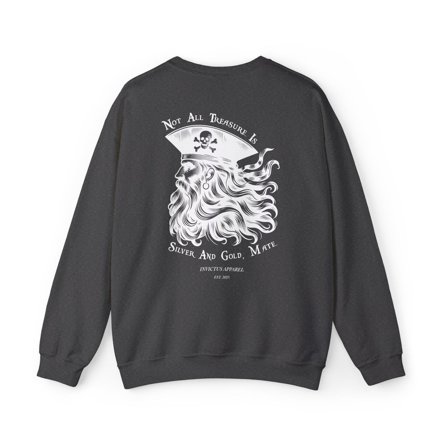 Not All Treasure Is Silver And Gold Sweatshirt