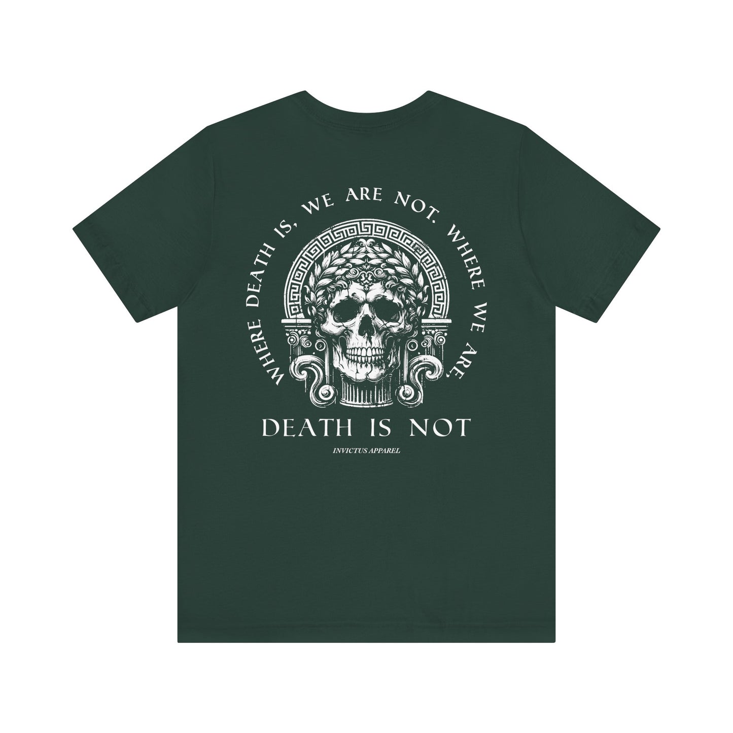 Where We Are, Death Is Not T-Shirt