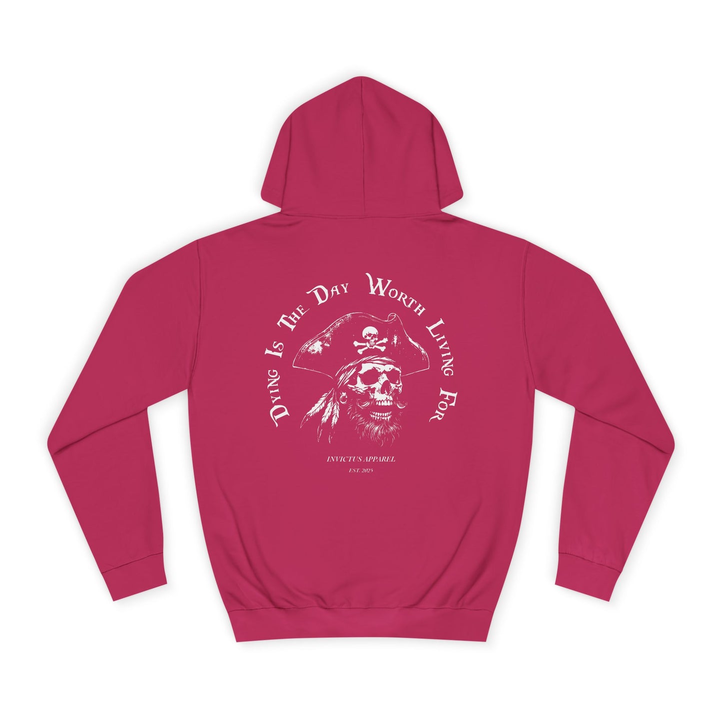 Dying Is The Day Worth Living For Hoodie