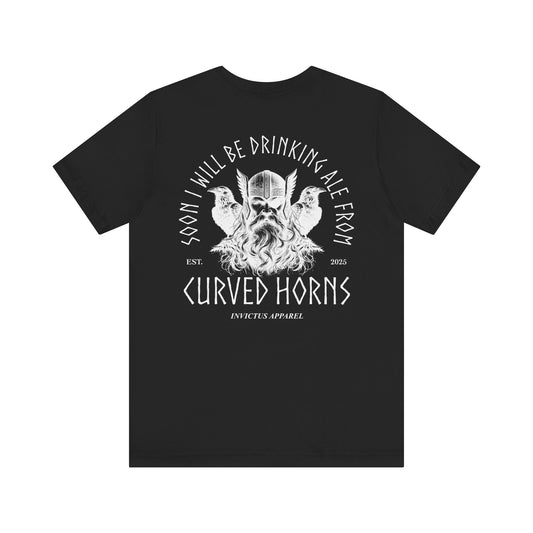 Soon I Will Be Drinking Ale From Curved Horns T-Shirt