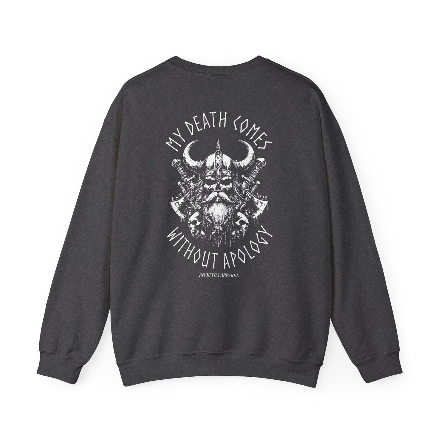 My Death Comes Without Apology Sweatshirt