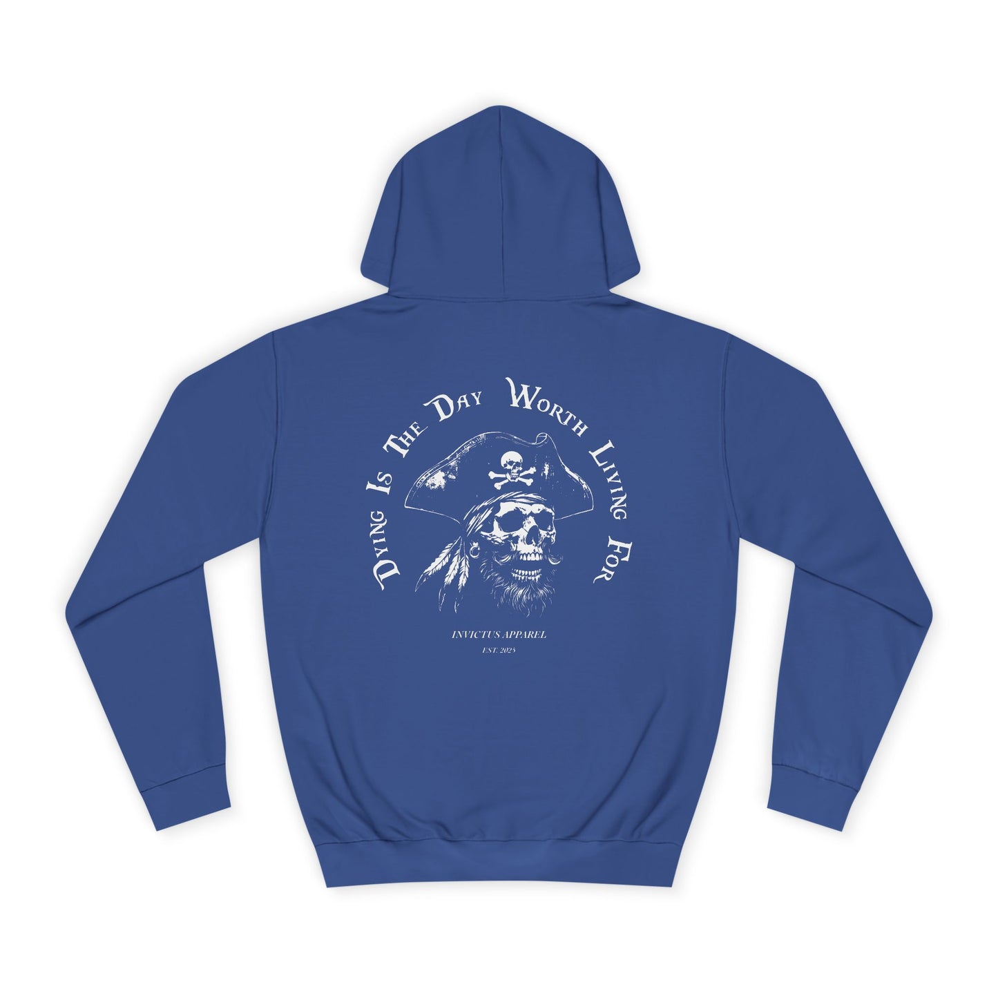 Dying Is The Day Worth Living For Hoodie