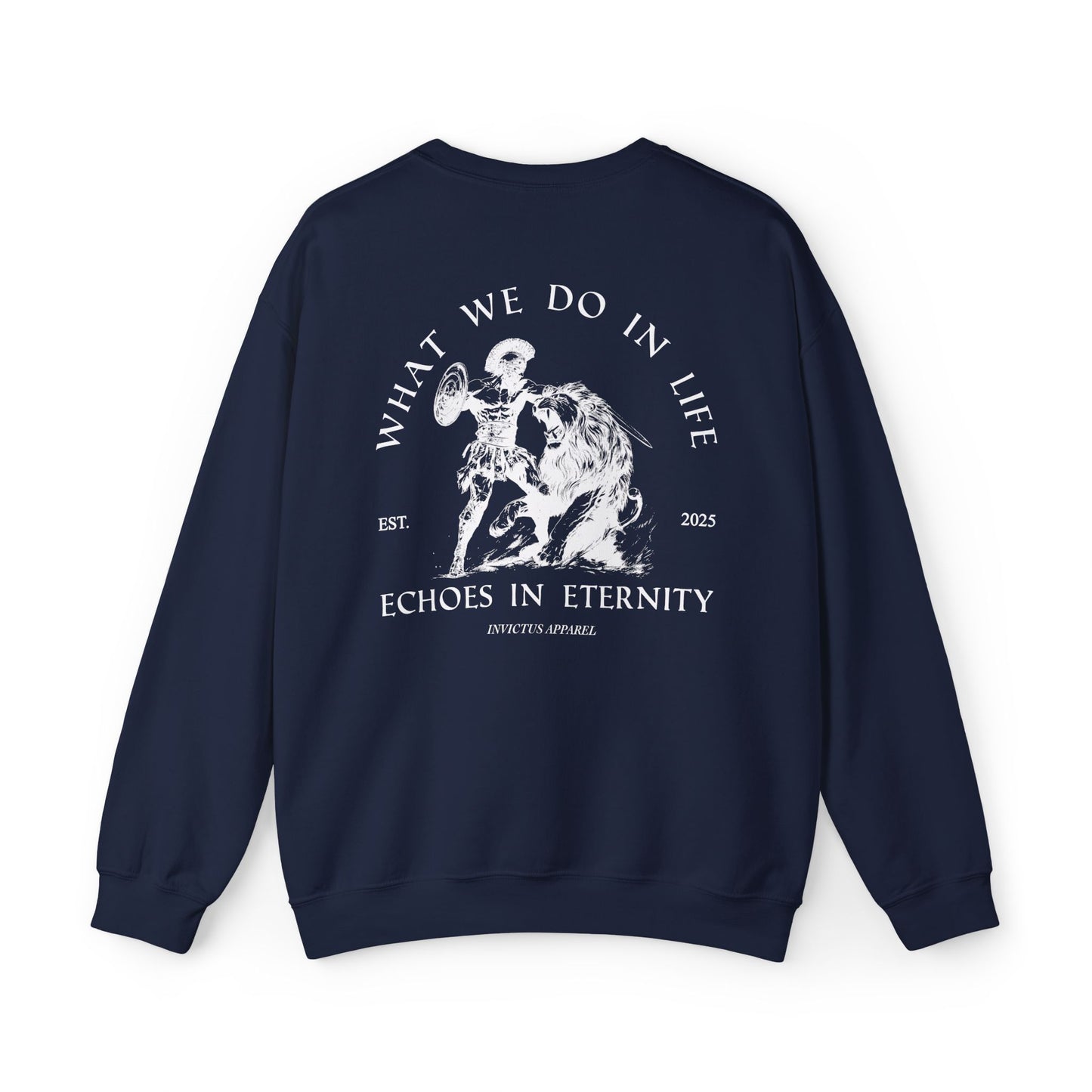 What We Do In Life Echoes In Eternity Sweatshirt