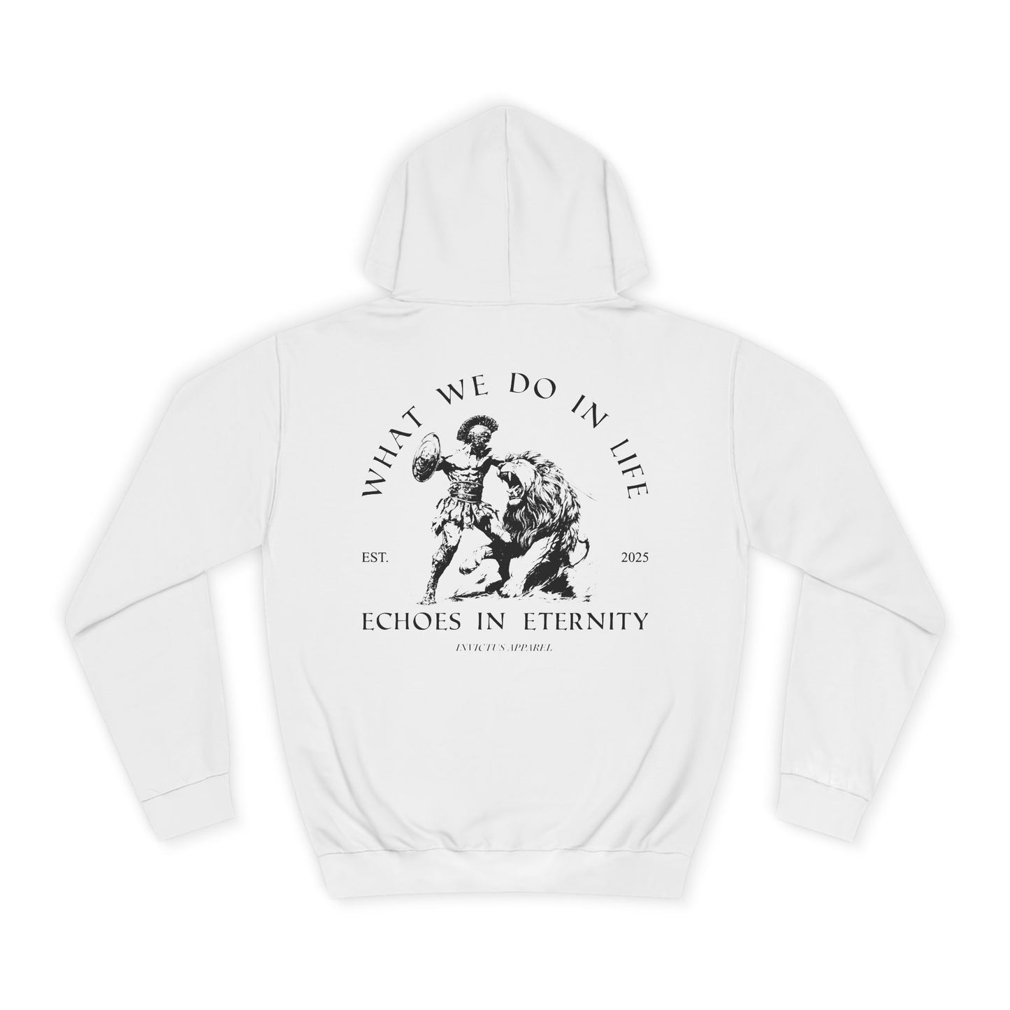 What We Do In Life Echoes In Eternity Hoodie