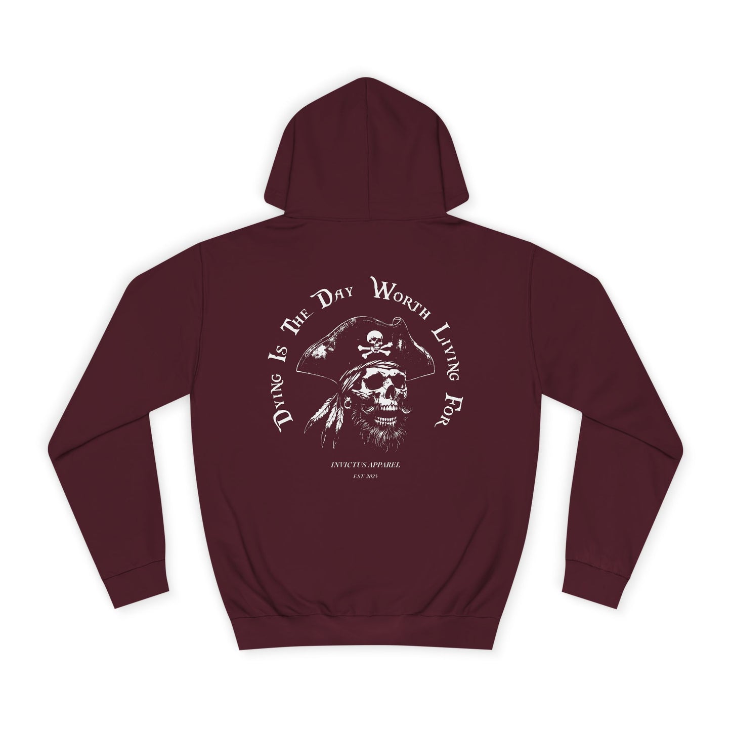 Dying Is The Day Worth Living For Hoodie