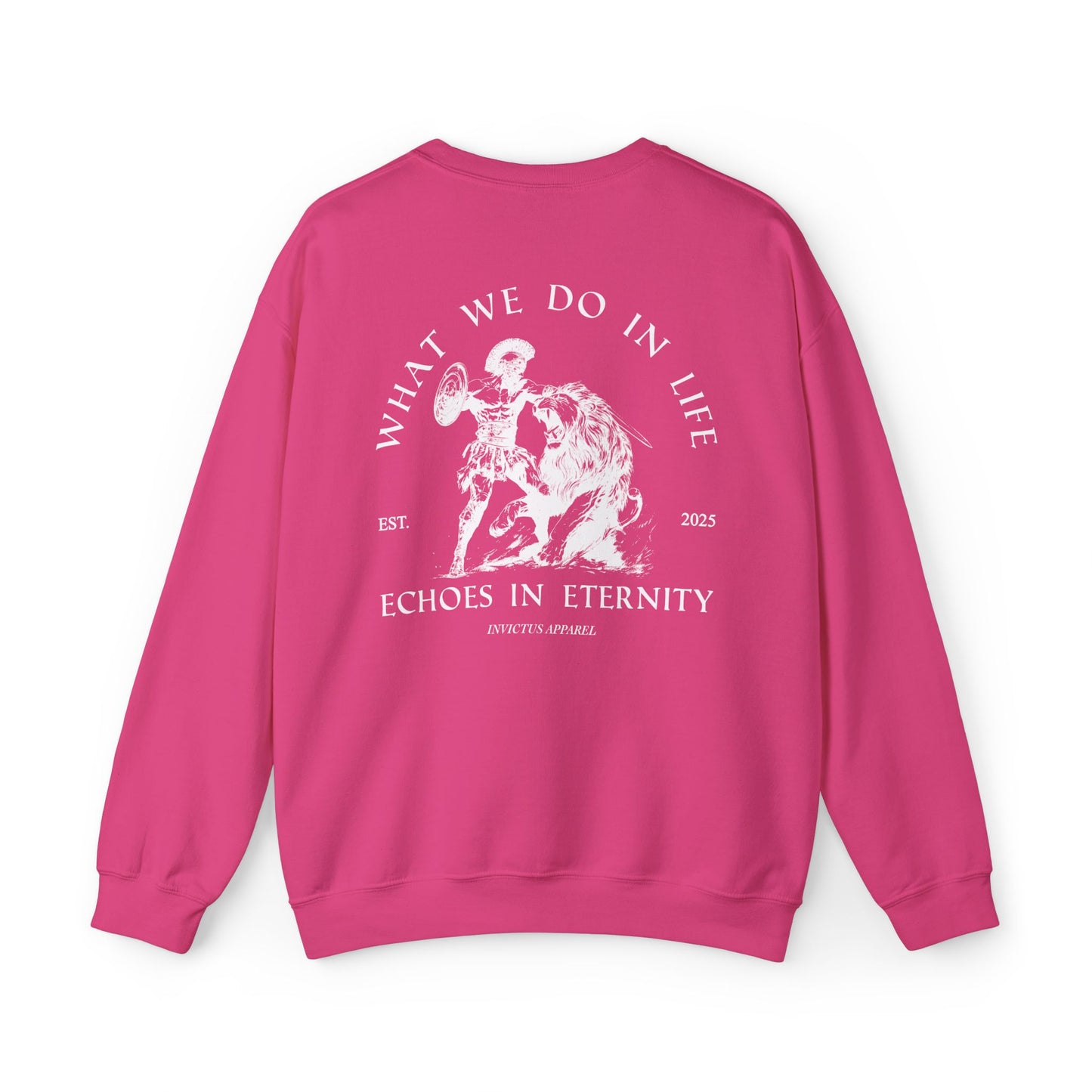 What We Do In Life Echoes In Eternity Sweatshirt