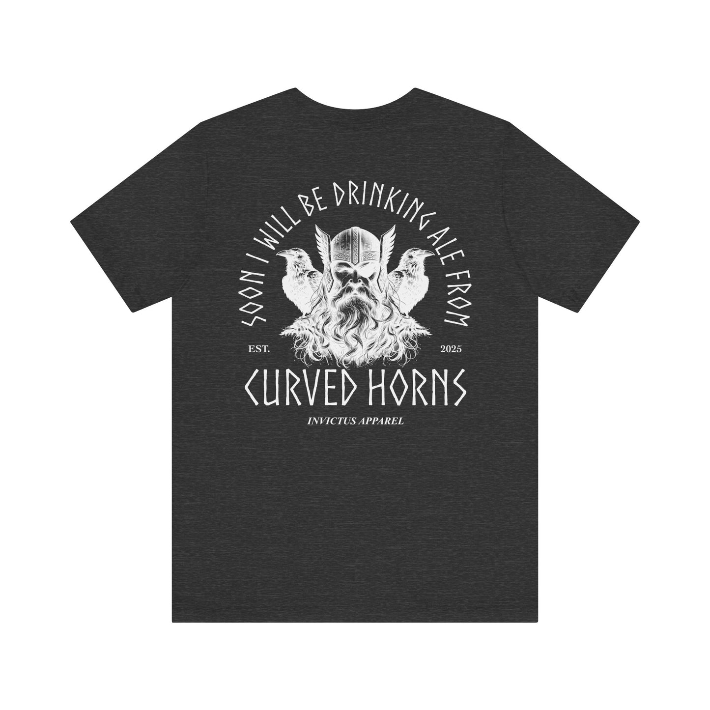 Soon I Will Be Drinking Ale From Curved Horns T-Shirt