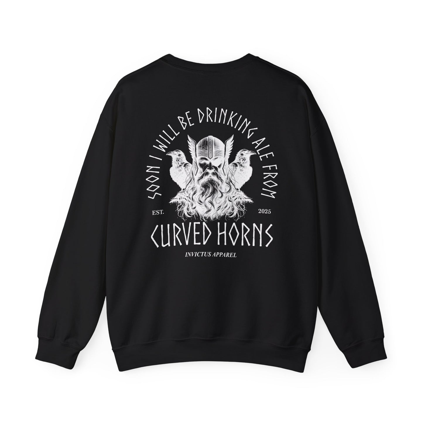 Soon I Will Be Drinking Ale From Curved Horns Sweatshirt