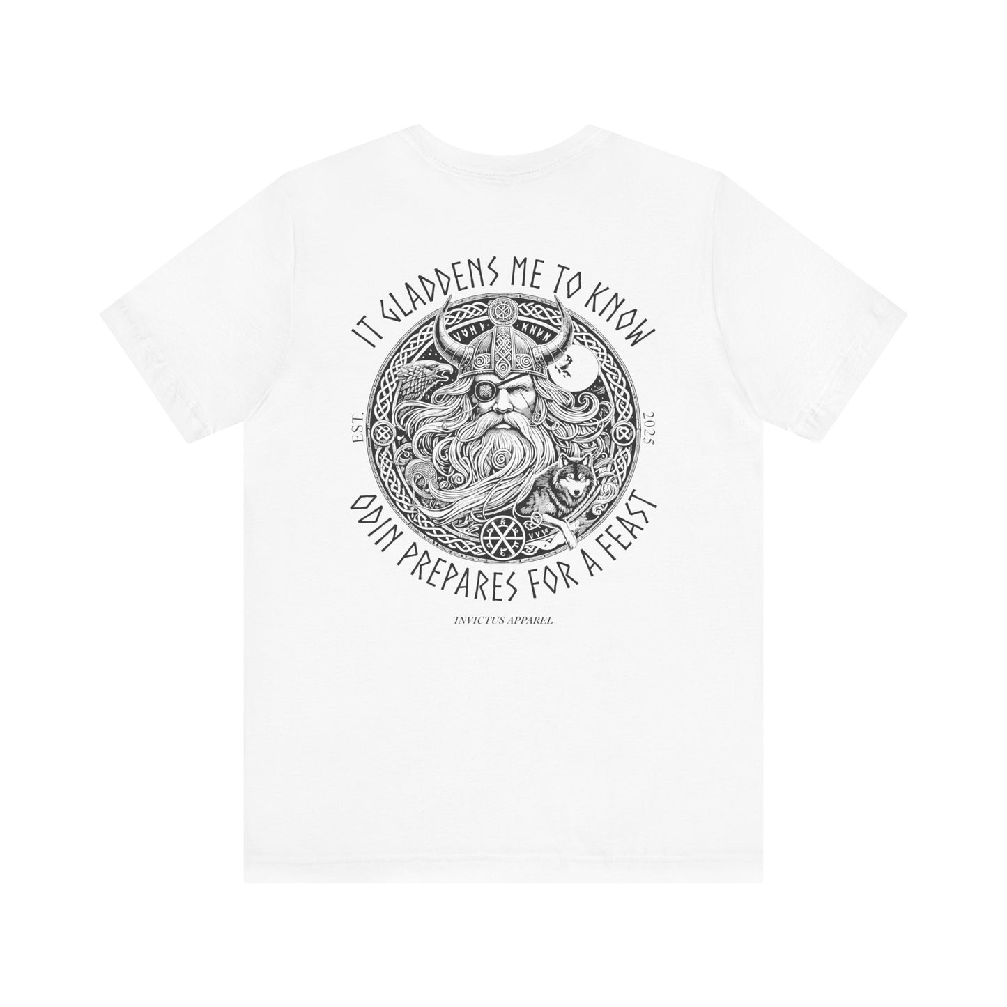 It Gladdens Me To Know Odin Prepares For A Feast T-Shirt