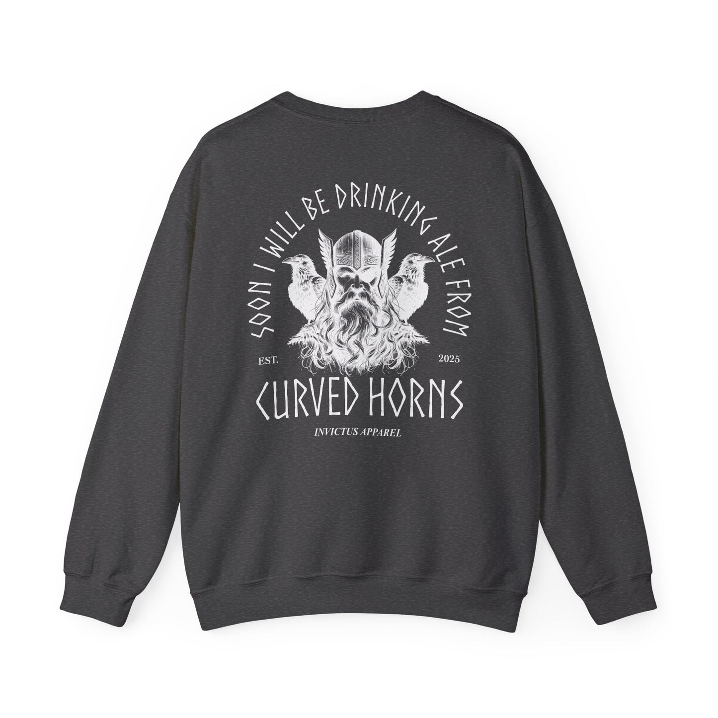 Soon I Will Be Drinking Ale From Curved Horns Sweatshirt