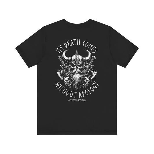 My Death Comes Without Apology T-Shirt