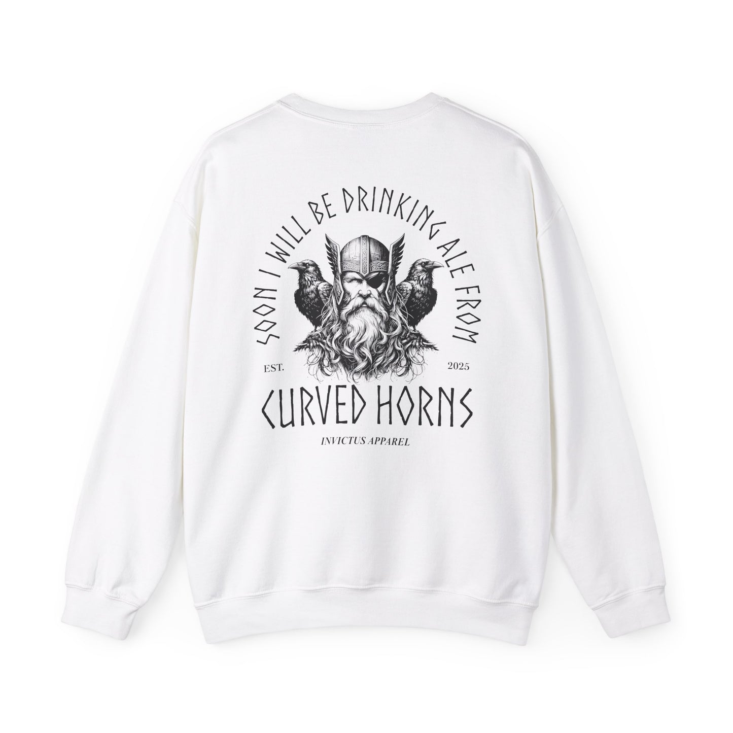 Soon I Will Be Drinking Ale From Curved Horns Sweatshirt