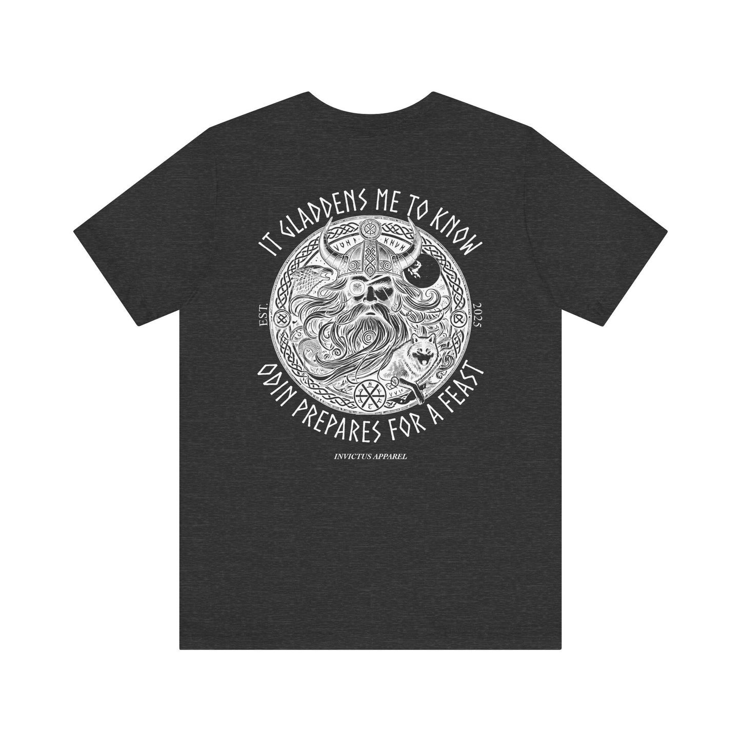 It Gladdens Me To Know Odin Prepares For A Feast T-Shirt