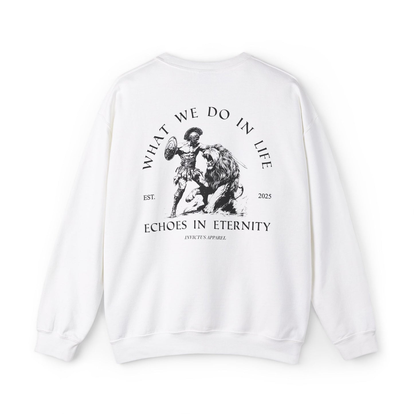 What We Do In Life Echoes In Eternity Sweatshirt